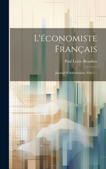 Hardcover L'économiste Français: Journal Hebdomadaire, Part 1... [French] Book