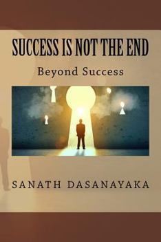 Paperback Success Is Not The End: Beyond Success Book