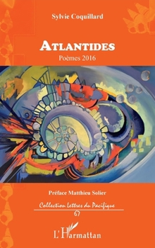 Atlantides: Poèmes 2016 (Lettres Du Pacifique) (French Edition)