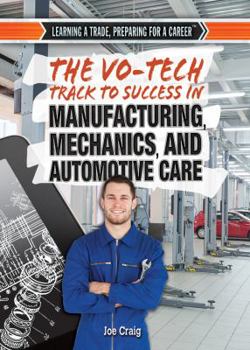 Library Binding The Vo-Tech Track to Success in Manufacturing, Mechanics, and Automotive Care Book