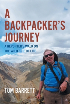 Paperback A Backpacker's Journey: A Reporter's Walk on the Wild Side of Life Book