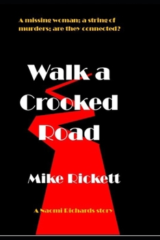 Paperback Walk a Crooked Road: A mystery woman; a string of murders; are they connected? Book