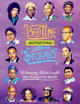 Paperback Bedtime Inspirational Stories: 50 Amazing Black People Who Changed the World Book