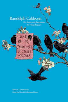 Hardcover Randolph Caldecott: His Books and Illustrations for Young Readers Book