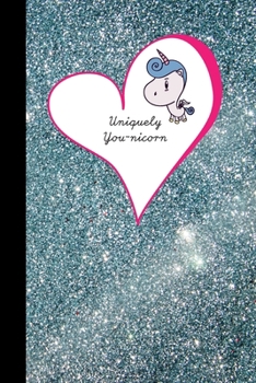 Uniquely You-nicorn: Cute Unicorn Journals for Girls age 3 4 5 6 7 Friend Sister Her, Faux Glitter Notebook, Organiser Ruled White Paper with border Notes hearts, 100 pages