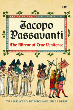 Hardcover Jacopo Passavanti: The Mirror of True Penitence Book