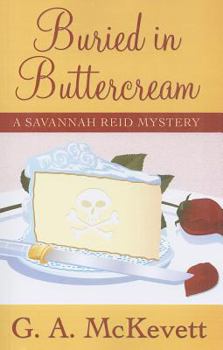 Buried In Buttercream - Book #17 of the A Savannah Reid Mystery