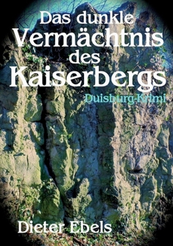 Paperback Das dunkle Vermächtnis des Kaiserbergs: Duisburg-Krimi [German] Book