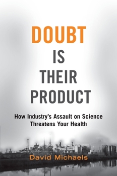 Hardcover Doubt Is Their Product: How Industry's Assault on Science Threatens Your Health Book