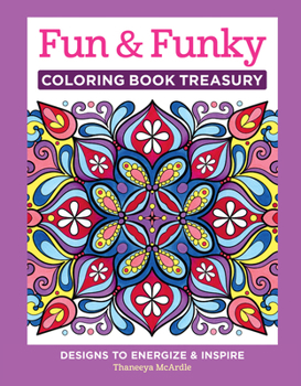 Hardcover Fun & Funky Coloring Book Treasury: Designs to Energize and Inspire Book