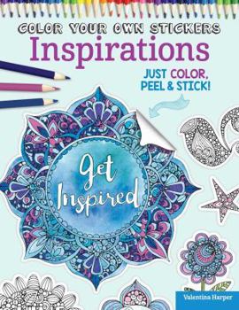 Paperback Color Your Own Stickers Inspirations: Just Color, Peel & Stick Book