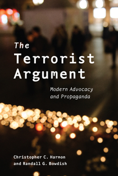 Paperback The Terrorist Argument: Modern Advocacy and Propaganda Book