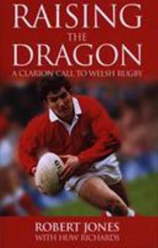 Hardcover Raising the Dragon: A Clarion Call to Welsh Rugby Book