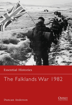 The Falklands War 1982 (Essential Histories) - Book #15 of the Osprey Essential Histories