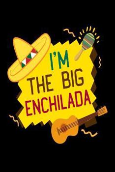 Paperback I'm The Big Enchilada: Mexican Food Lovers Funny Gift Notebook Book