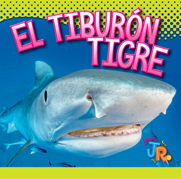 El Tiburón Tigre (El Mundo de Tiburones)