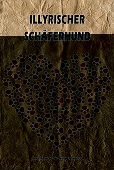 Illyrischer Schäferhund Notizbuch für Hundehalter: Hunderasse Illyrischer Schäferhund. Ideal als Geschenk für Hundebesitzer - 6x9 Zoll (ca. Din. A5) - 100 Seiten - gepunktete Linien (German Edition)