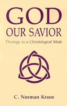 Paperback God Our Savior: Theology in a Christological Mode Book