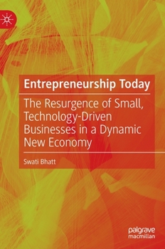 Hardcover Entrepreneurship Today: The Resurgence of Small, Technology-Driven Businesses in a Dynamic New Economy Book