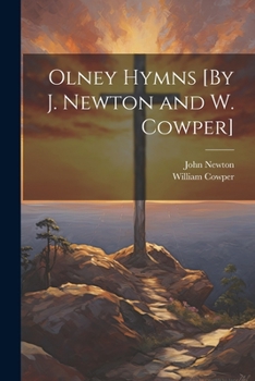 Paperback Olney Hymns [By J. Newton and W. Cowper] Book