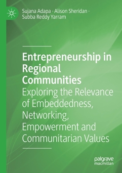 Paperback Entrepreneurship in Regional Communities: Exploring the Relevance of Embeddedness, Networking, Empowerment and Communitarian Values Book