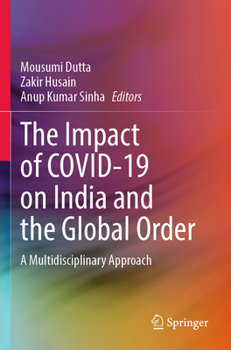 Paperback The Impact of Covid-19 on India and the Global Order: A Multidisciplinary Approach Book