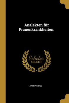 Paperback Analekten für Frauenkrankheiten. [German] Book