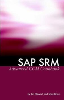 Paperback SAP SRM Advanced CCM Cookbook: Requisite Catalog and SAP CCM Configuration and Management Book