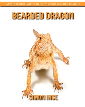 Paperback Bearded Dragon: A Picture Book with Fun Facts about Bearded Dragon Book