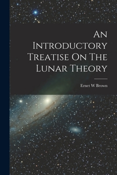 Paperback An Introductory Treatise On The Lunar Theory Book