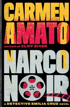 Narco Noir: A Detective Emilia Cruz Novel - Book #8 of the Emilia Cruz Mysteries