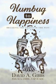 Paperback Humbug To Happiness: Breaking The Chains of the Past Book