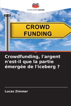 Paperback Crowdfunding, l'argent n'est-il que la partie émergée de l'iceberg ? [French] Book