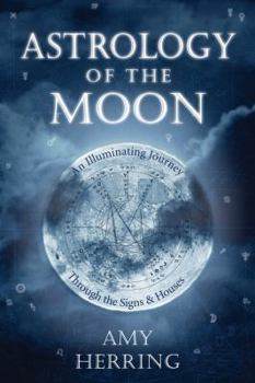 Paperback Astrology of the Moon: An Illuminating Journey Through the Signs and Houses Book