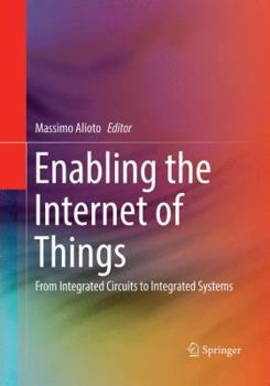 Paperback Enabling the Internet of Things: From Integrated Circuits to Integrated Systems Book