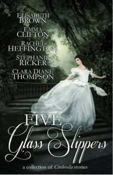 Paperback Five Glass Slippers: A Collection of Cinderella Stories Book
