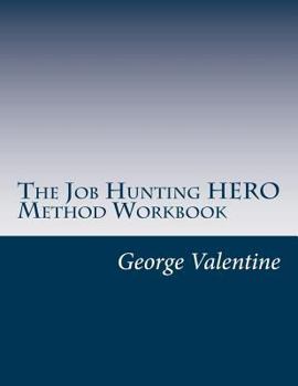 Paperback The Job Hunting HERO Method Workbook: 4 Lessons to Meet & Beat Your Challenges Book