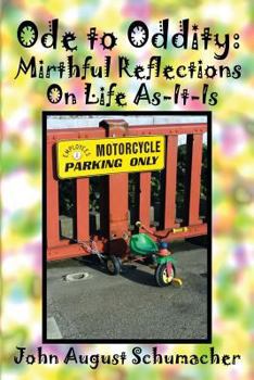 Paperback Ode to Oddity: Mirthful Reflections on Life As-It-Is Book