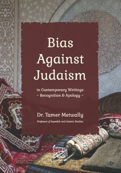 Paperback Bias against Judaism in Contemporary Writings: Recognition & Apology Book