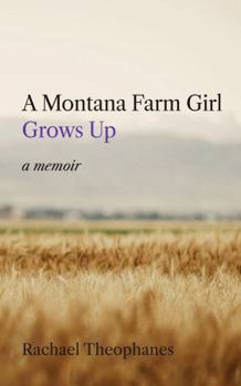 Paperback A Montana Farm Girl Grows Up: a memoir Book