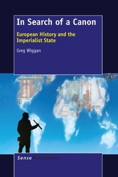 Hardcover In Search of a Canon: European History and the Imperialist State Book