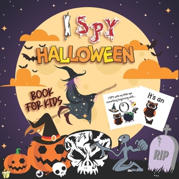 Paperback Halloween I Spy Book For Kids: Halloween skills preschool activity book for kids, A Scary Fun Workbook For Girls and Boys, Coloring and Guessing Game Book