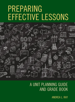 Paperback Preparing Effective Lessons: A Unit Planning Guide and Grade Book