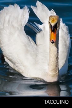 TACCUINO: Cigno Notebook, Libro Cigno, Bambini Cigno Del Libro agenda / quaderno delle annotazioni / diario / libro di scrittura / taccuino / carnet / ... pagine, superficie lucida. (Italian Edition)