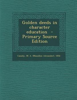 Paperback Golden Deeds in Character Education Book