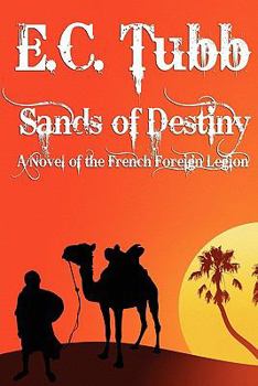 Paperback Sands of Destiny: A Novel of the French Foreign Legion Book