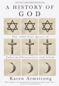 Hardcover A History of God: The 4,000-Year Quest of Judaism, Christianity, and Islam Book