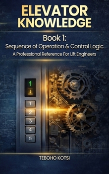 Hardcover Elevator Knowledge: Sequence of Operation & Control Logic Book