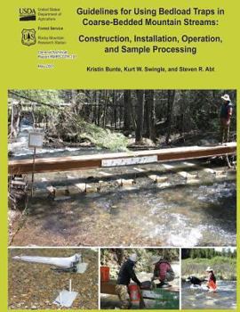 Paperback Guidelines for Using Bedload Traps in Coarse-Bedded Mountain Streams: Construction, Installation, Operation, and Sample Processing Book