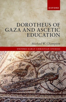 Hardcover Dorotheus of Gaza and Ascetic Education Book